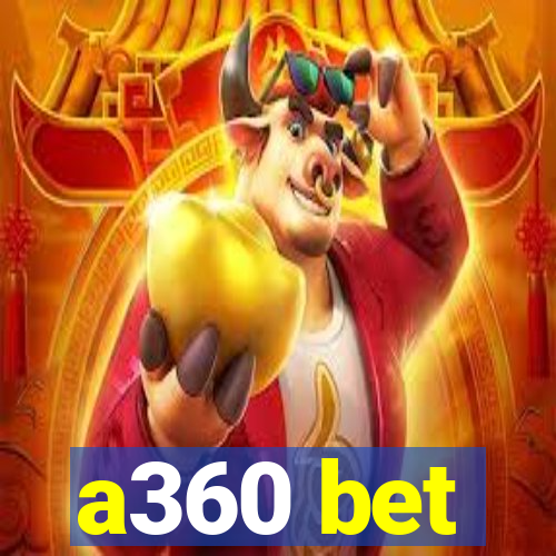 a360 bet